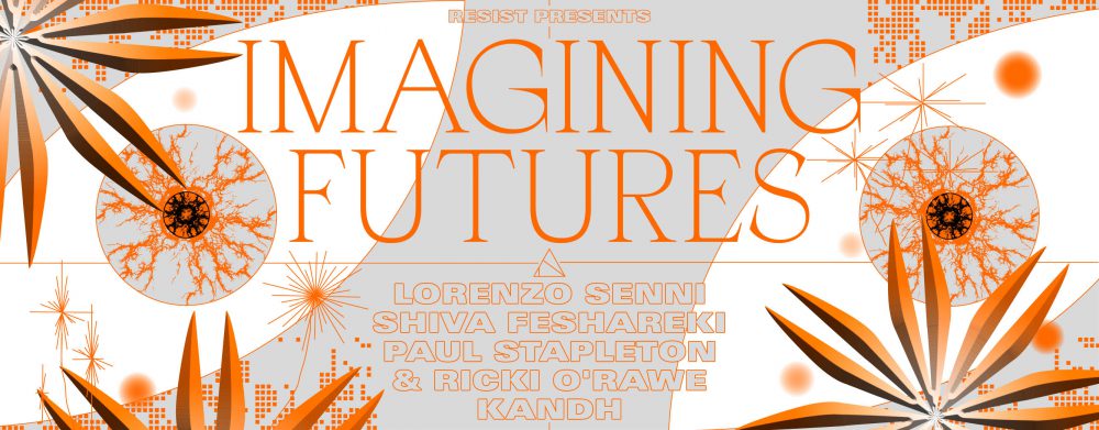 RESIST imagining futures 070618